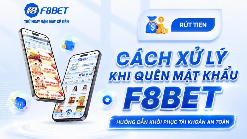 Cách Xử Lý Khi Quên Mật Khẩu F8BET